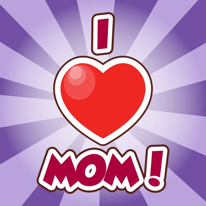 Go Back Gallery For I Love My Mom Wallpaper 720x720